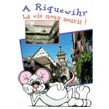 Postcard La Vie smiles at us in Riquewihr