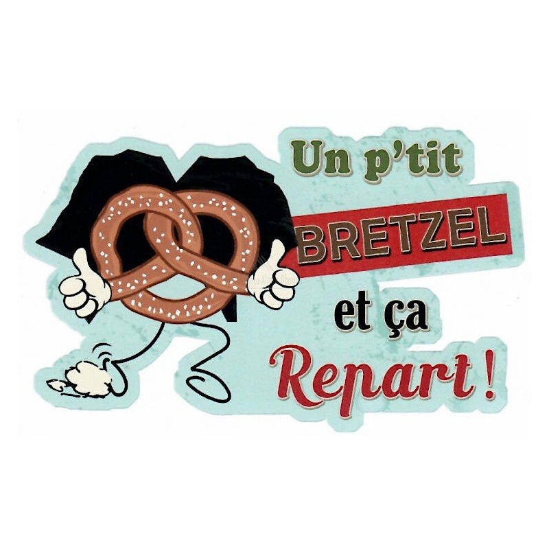 Adhésif Humoristique Un p'tit Bretzel et ça Repart